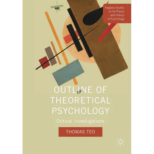 Outline of Theoretical Psychology: Critical Investigations