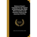 History of Grant's Campaign for the Capture of Richmond (1864-1865); With an Outline of the Previous Course of the American Civil War