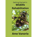 Getting Started in Wildlife Rehabilitation: Volume 1