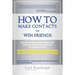 How To Make Contacts and Win Friends