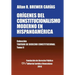 Origenes del Constitucionalismo Moderno En Hispanoamerica. Colecci'on Tratado de Derecho Constitucional, Tomo II