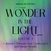 Wonder in the Light Volume 1: A Journey Through Vast Landscapes and Minute Details