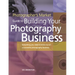 The Photographer's Market Guide to Building Your Photography Business: Everything You Need to Know to Run a Successful Photography Business