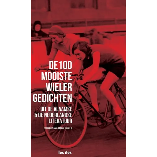 de 100 mooiste wielergedichten uit de vlaamse en nederlandse literatuur - Hardcover