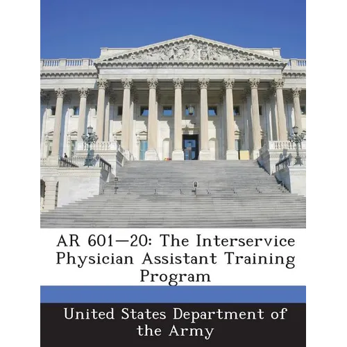 AR 601-20: The Interservice Physician Assistant Training Program