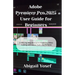 Adobe Premiere Pro 2025 User Guide for Beginners: A Step-by-Step Manual to Mastering Video Editing with Latest Tools and Features