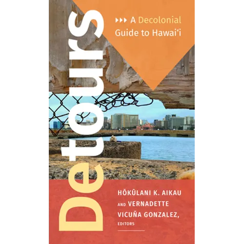 Detours: A Decolonial Guide to Hawai'i