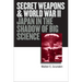 Secret Weapons and World War II: Japan in the Shadow of Big Science
