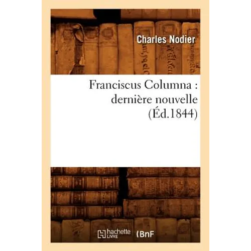 Franciscus Columna: Dernière Nouvelle (Éd.1844)