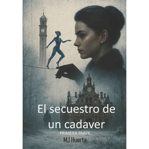 El secuestro de un cadáver: Primera parte