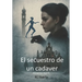 El secuestro de un cadáver: Primera parte