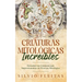 Criaturas Mitológicas Increíbles: Descubre las Criaturas más Impresionantes de Diversas Mitologías