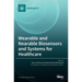 Wearable and Nearable Biosensors and Systems for Healthcare