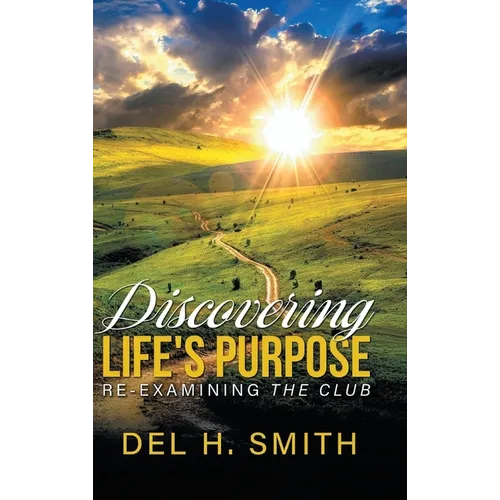 Discovering Life's Purpose: Re-Examining the Club