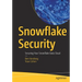 Snowflake Security: Securing Your Snowflake Data Cloud