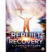 Rebuilt Recovery - Knowing Yourself - Book 2: A Journey with God