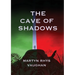 The Cave of Shadows