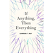 If Anything, Then Everything