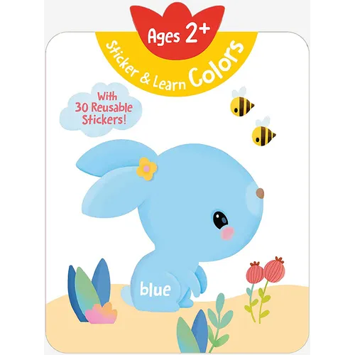 Sticker & Learn Colors (Ages 2+): With 30 Reusable Stickers - Hardcover