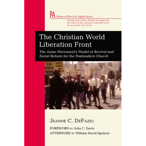 The Christian World Liberation Front: The Jesus Movement's Model of Revival and Social Reform for the Postmodern Church