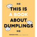 This Is a Book about Dumplings