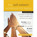 The Self-Esteem Workbook for Teens: Activities to Help You Build Confidence and Achieve Your Goals