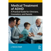 Medical Treatment of ADHD: A Practical Guide for Clinicians, Counselors, and Parents