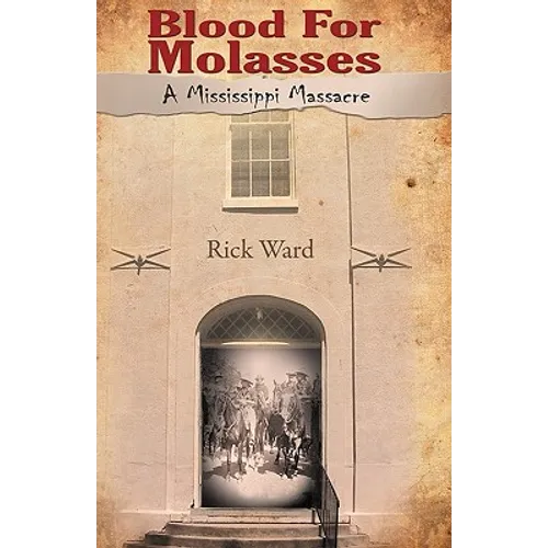 Blood for Molasses: A Mississippi Massacre