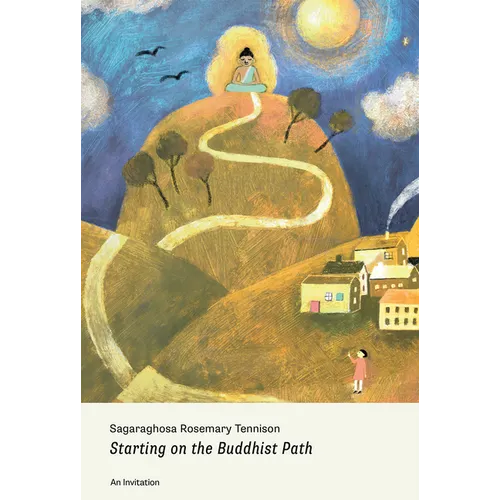 Starting on the Buddhist Path: An Invitation: An Invitation
