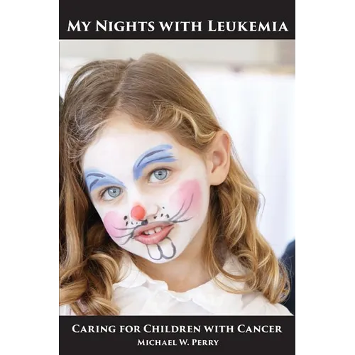 My Nights with Leukemia: Caring for Children with Cancer