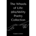 The Wheels of Life: (dis)Ability Poetry Collection