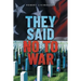 They Said No to War