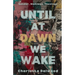 Until at Dawn We Wake