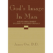 God's Image in Man: And It's Defacement in Light of Modern Denials