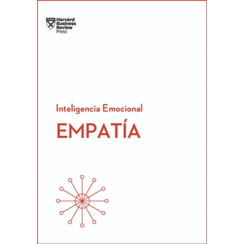 Empatía. Serie Inteligencia Emocional HBR (Empathy Spanish Edition)