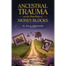 Ancestral Trauma and the Deep Roots of Money Blocks