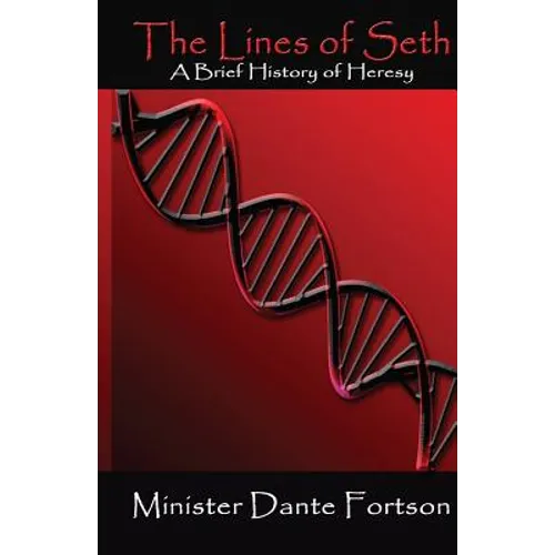 The Lines of Seth: A Brief History of Heresy