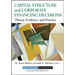 Capital Structure and Corporate Financing Decisions: Theory, Evidence, and Practice