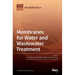 Membranes for Water and Wastewater Treatment
