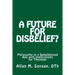 A Future for Disbelief: Philosophy in a Dehellenized Age with Implications for Theology