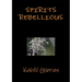 Spirits rebellious