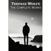 Thomas Wolfe: The Complete Works