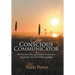 The Conscious Communicator: The Pursuit of Joy and Human Connection Inspired by the Art of Horsemanship