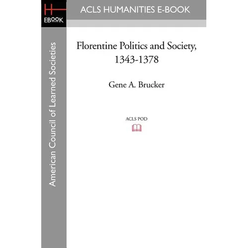 Florentine Politics and Society, 1343-1378