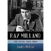 Ray Milland: The Films, 1929-1984