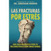 Las Fracturas Por Estrés: Una Guía Definitiva Para Tu Reconstrucción Emocional