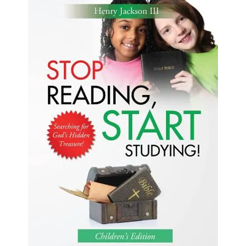 Stop Reading Start Studying - Children's Edition: Searching for God's Hidden Treasure!
