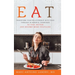 Eat: Transform Your Relationship with Food Through 20 Mindful Exercises to Feel Better and Become More Fulfilled