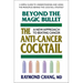 Beyond the Magic Bullet: The Anti-Cancer Cocktail
