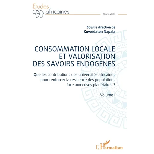 Consommation locale et valorisation des savoirs endogènes: Quelles contributions des universités africaines pour renforcer la résilience des populatio